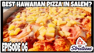 Streetzas - Best Hawaiian Pizza In Salem - Episode 06