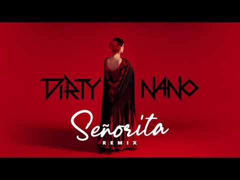 Dirty Nano - Señorita | Shawn Mendes, Camila Cabello Remix