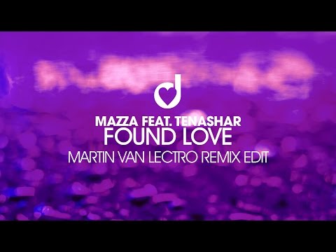Mazza feat. Tenashar – Found Love (Martin Van Lectro Remix Edit)