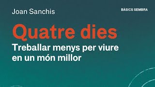Quatre dies : treballar menys per viure en un món millor