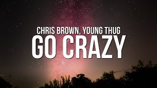 Chris Brown &amp; Young Thug - Go Crazy (Lyrics)