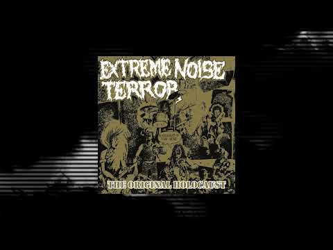 Extreme Noise Terror – A Holocaust In Your Head - The Original Holocaust