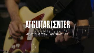 Above & Beyond At Guitar Center