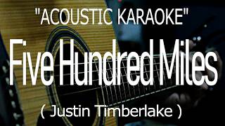 Five Hundred Miles - Justin Timberlake (Acoustic karaoke)