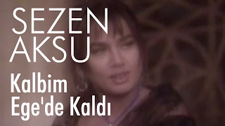 Sezen Aksu - Kalbim Ege'de Kaldı (Official Video)