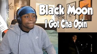 FIRST TIME HEARING- Black Moon - I Got Cha Opin (Remix) REACTION