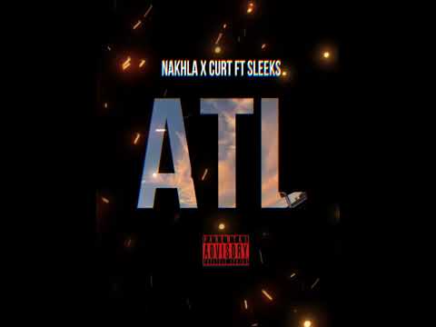 Nakhla x Curt ft Sleeks - ATL