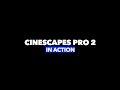 Video 2: Cinescapes PRO 2 | IN ACTION