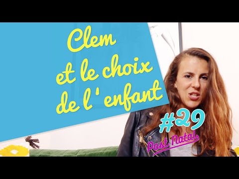 CLEM ET LE CHOIX DE L'ENFANT - Post Natal - La Maison des Maternelles