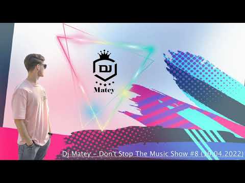 Dj Matey  - Don't Stop The Music Show #8 (19.04.2022)