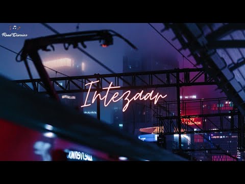 Intezaar - Zaeden, Somanshu [LYRICS]