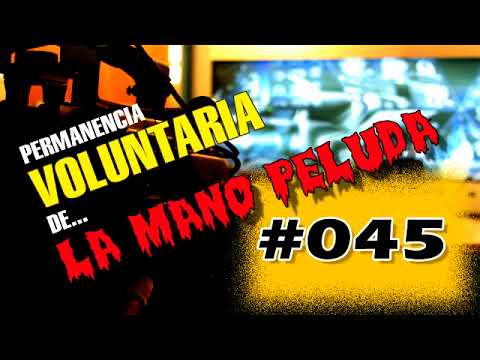 La bruja que se quitó las piernas. / LA MANO PELUDA / Permanencia Voluntaria 045