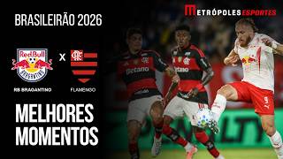 Red Bull Bragantino 3 x 0 Flamengo | Melhores Momentos | Brasileirão 2026