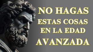 12 ERRORES QUE NO DEBES COMETER A UNA EDAD AVANZADA - Sabiduría para vivir | ESTOICISMO