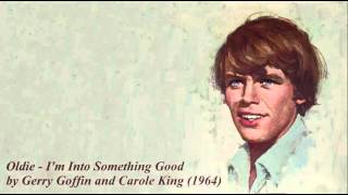 Oldie - I&#39;m Into Something Good by Gerry Goffin and Carole King (1964)