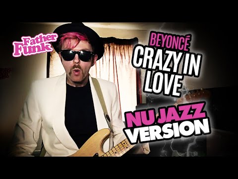 Beyoncé - Crazy In Love (Nu Jazz Version) [LIVE]