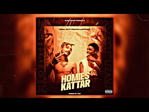 @soul1941 X @pratik lastking - HOMIES KATTER ( OFFICIAL AUDIO ) | 2k23
