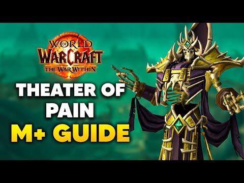 THEATER OF PAIN Mythic+ Dungeon Guide | The War Within Season 2