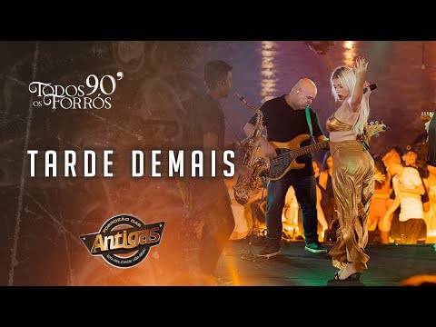 Banda Forrozão das Antigas - Tarde Demais (DVD TODOS OS FORRÓS 90')
