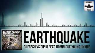 DJ Fresh VS Diplo (Feat Dominique Young Unique) - Earthquake