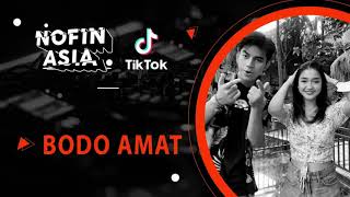 Download lagu NOFIN ASIA - BODO AMAT mp3 Download lagu NOFIN ASIA - BODO AMAT mp3