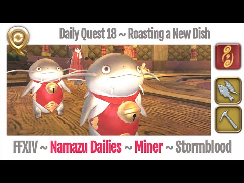 FFXIV Daily Quest Miner 18 Roasting a New Dish - Beast Tribe Namazu - Stormblood