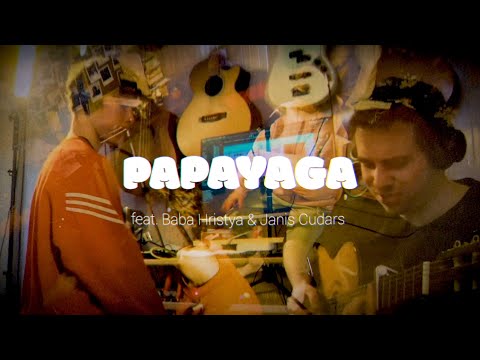 Papayaga - What did you find in me? (feat. Baba Hristya & Janis Cudars)