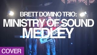 Brett Domino & Steven Peavis: Ministry of Sound Medley