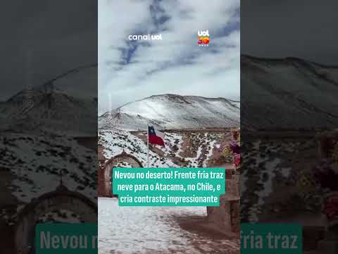 Frente fria traz neve para o Deserto de Atacama e cria contraste impressionante