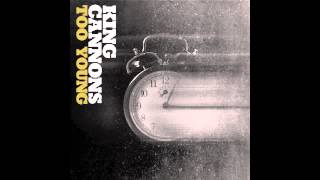 King Cannons - Too Young