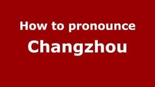 How to pronounce Changzhou