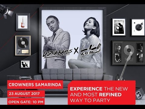 Crowners Samarinda DJ Dipha Barus X Lala Karmela (23 August 2017)