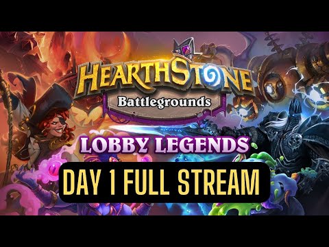 HEARTHSTONE BATTLEGROUNDS LOBBY LEGENDS TOURNAMENT DAY 1. THE WHOLE STREAM.