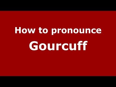 How to Pronounce Gourcuff - PronounceNames.com