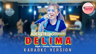 Download lagu DELIMA - ADE ASTRID X GERENGSENG TEAM [KARAOKE VERSION NO VOCAL] mp3