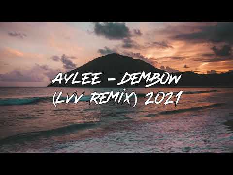AYLEE - DEMBOW ( LVV REMIX ) 2021