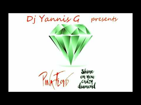 dj Yannis G  presents  Shine On You Crazy Diamond - Pink Floyd