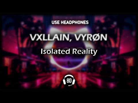 VXLLAIN, VYRØN - Isolated Reality (8D)