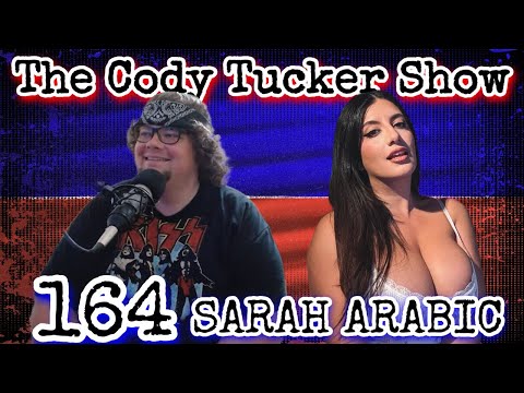 Sarah Arabic | The Cody Tucker Show #164