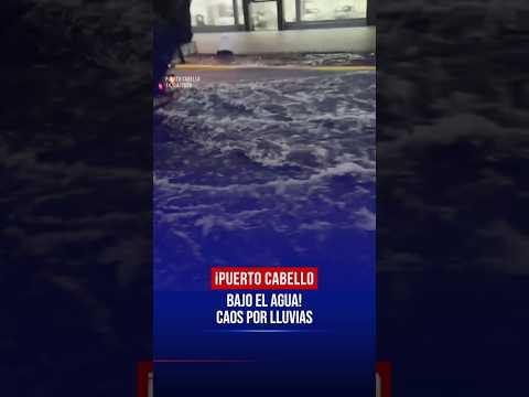 🚨 ¡INUNDACIÓN TOTAL! PUERTO CABELLO BAJO EL AGUA POR NEGLIGENCIA