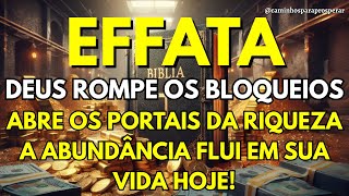 🔥 Deus Rompe os Bloqueios, Abre os Portais da Riqueza e Faz a Abundância Fluir em Sua Vida Hoje!