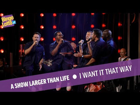 A show larger than life - I Want It That Way - BingoLotto 27/8