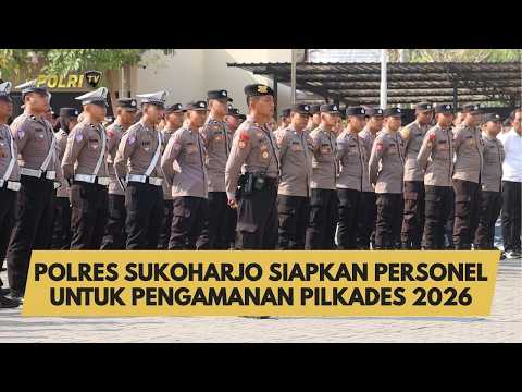 POLRES SUKOHARJO SIAPKAN PERSONEL UNTUK PENGAMANAN PILKADES 2026