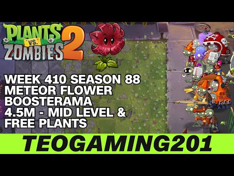 4.5M | Week 410 Meteor Flower Boosterama | PvZ 2 | Arena | Season 88 (MID LEVEL)