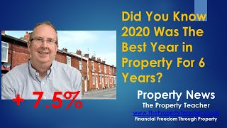 Did You Know 2020 Was The Best Year in Property For 6 Years? Really?
