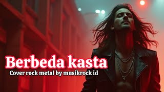 Download lagu BERBEZA KASTA versi ROCK    AI COVER mp3