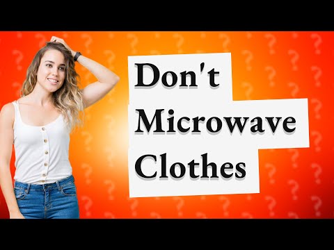 Can I microwave clothes to dry them?