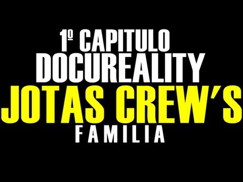 1º CAPITULO DOCU REALITY JOTAS CREW'S