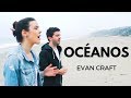 Evan Craft & Carley Redpath - "Océanos" (OCEANS ...