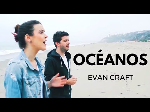 Evan Craft - Océanos (Hillsong United Español - Oceans) ft. Carley Redpath